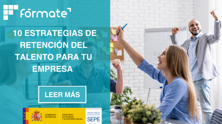 10 Estrategias De Retención Del Talento Para Tu Empresa - Fórmate.es