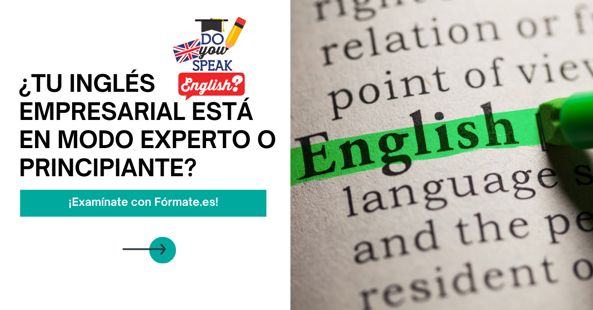 ¿Cuánto sabes de Inglés Empresarial? Descúbrelo aquí